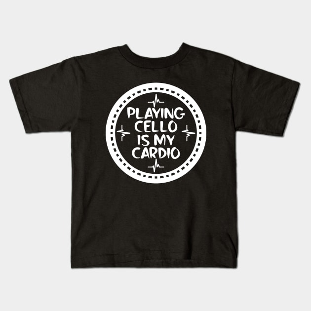 Playing Cello Is My Cardio Kids T-Shirt by colorsplash